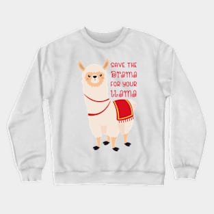 Save The Drama For Your Llama Crewneck Sweatshirt